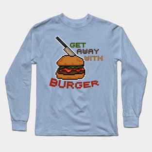 Get away with Burger - Pixel Food Art Long Sleeve T-Shirt